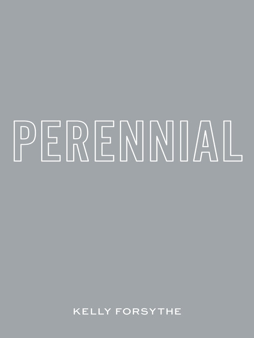 Title details for Perennial by Kelly Forsythe - Available